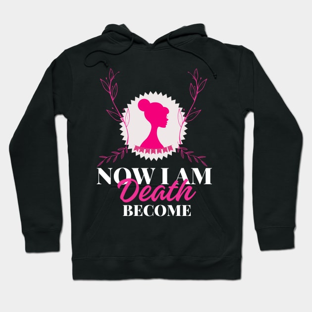 Now I Am Become Death Hoodie by WOLVES STORE